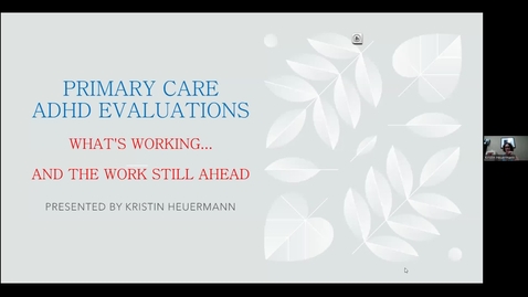 Thumbnail for Primary Care ADHD Evaluations: What's working... And The Work Still Ahead (July 30th, 2025)