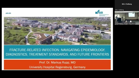 Thumbnail for 05/09/24 | Markus Rupp, MD: Fracture-related Infection - Navigating Epidemiology, Diagnostics, Treatment Standards, &amp; Future Frontiers