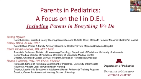 Thumbnail for &quot;Parents in Pediatrics: A Focus on the I in D.E.I.&quot; with Karim Sadak, MD, MPH, MSE; Kelsey Olson, APRN, CNP; Renee Sieving, PhD, RN, FAAN, FSAHM; Quang Nguyen