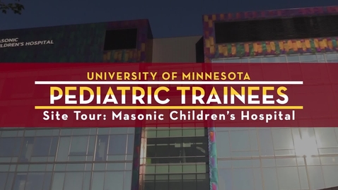 Thumbnail for Site Tour: Masonic Children's Hospital