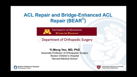 Thumbnail for entry 02/08/24 | Yi-Meng Yen, MD, PhD: ACL Repair &amp; Bridge-Enhanced ACL Repair (BEAR®)