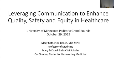 Thumbnail for "Leveraging Communication to Enhance Quality, Safety and Equity in Healthcare" with Mary Catherine Beach, MD, MPH (10.29.25)