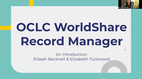 Thumbnail for OCLC WorldShare Record Manager:  An Introduction