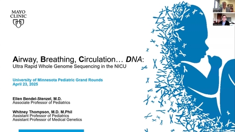 Thumbnail for &quot;Airway, Breathing, Circulation…DNA?: Ultra Rapid Genome Sequencing in the NICU&quot; with &quot;Ellen Bendel-Stenzel, MD &amp; Whitney Thompson, MD&quot;