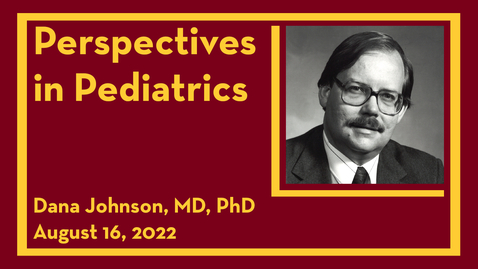 Thumbnail for entry Perspectives in Pediatrics: Dana Johnson