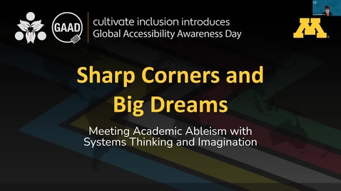 Thumbnail for GAAD 2024 - B3: Sharp corners and big dreams: meeting academic ableism with systems thinking and imagination - Matthew Croft
