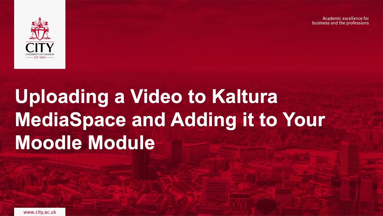 Uploading a Video to Kaltura MediaSpace and Adding in to Your Moodle Module