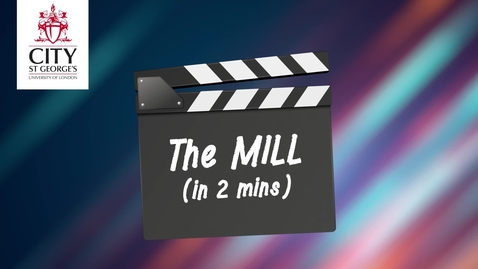 Thumbnail for The MILL (in 2 minutes)
