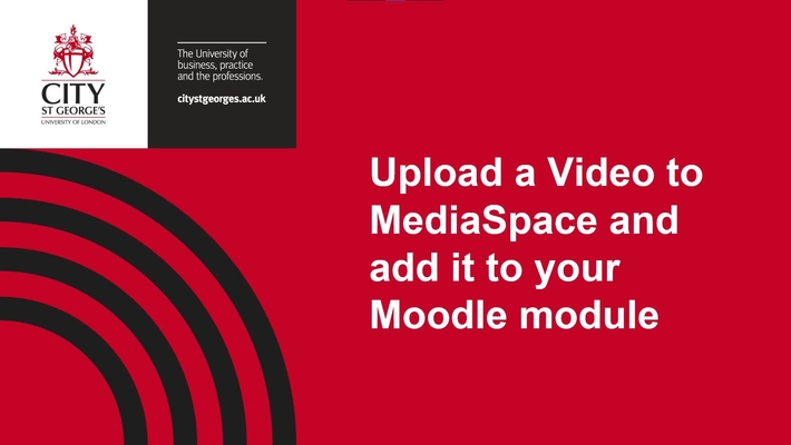 Screencast Upload a Video to MediaSpace and add to your Moodle module